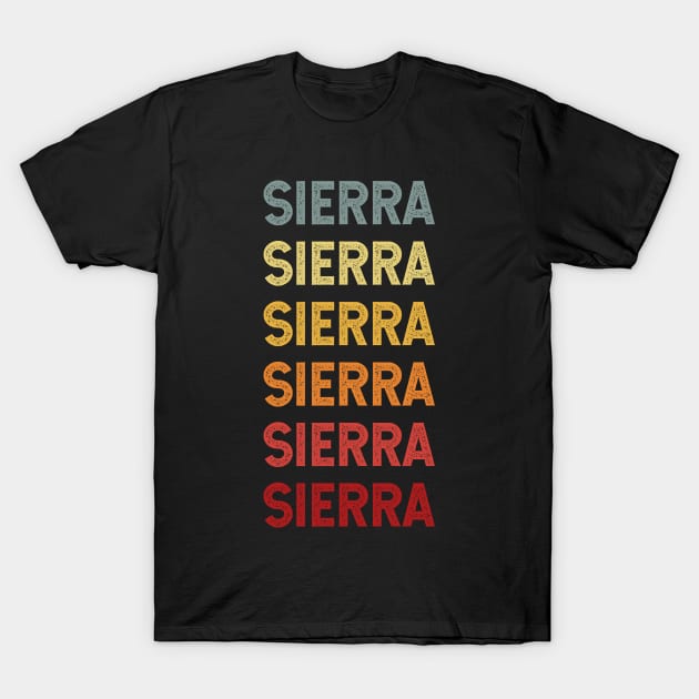 Sierra Name Vintage Retro Gift Called Sierra T-Shirt by CoolDesignsDz